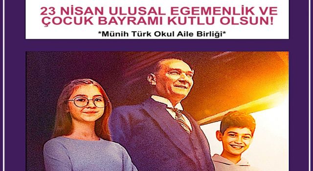 Münih Türk Okul Aile Birliği'nden 23 Nisan Mesajı