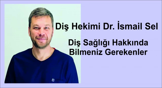 Diş Hekimi Dr. İsmail Sel Yazdı; 'Çene Eklem Rahatsızlığı'